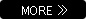 MORE